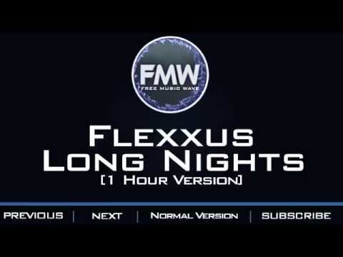 Flexxus - Long Nights [1 Hour Version] - UC4wUSUO1aZ_NyibCqIjpt0g