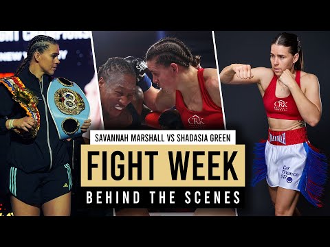 Savannah Marshall vs Shadasia Green | Fight Week Behind The Scenes