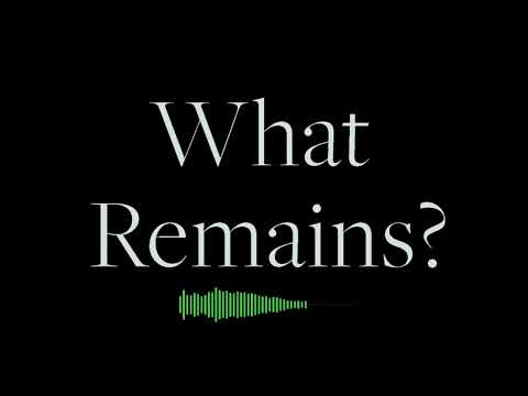 WHAT REMAINS? What does not kill us does some serious damage on the
way through.