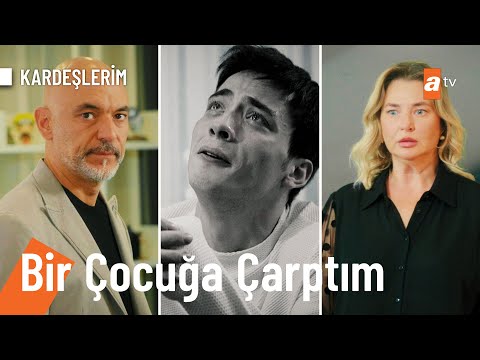 Sarp'ın itirafı: ''Ben bir çocuğa çarptım baba!'' - @KARDEŞLERİM 63. Bölüm