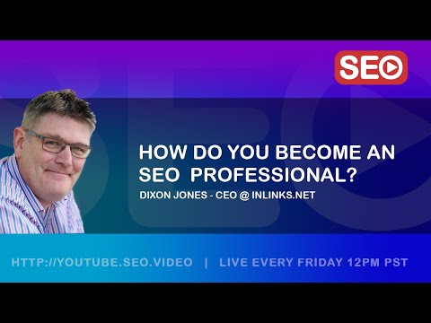 ? How To Become an SEO Professional: Dixon Jones - CEO @ InLinks.net Answers the Question!