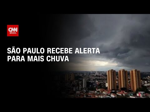 São Paulo recebe alerta para mais chuva | LIVE CNN