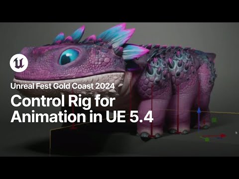 Exploring the Power of Control Rig for Animation in Unreal Engine 5.4 | Unreal Fest Gold Coast 2024