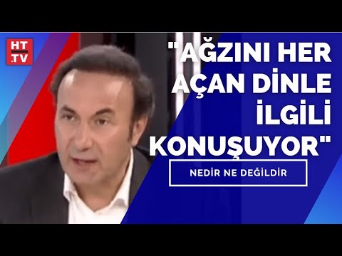“Her taraftan din akıyor. Ağzını her açan dinle ilgili konuşuyor”