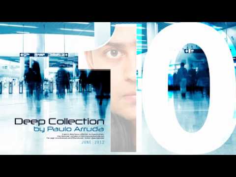 Deep House Collection 10 by DJ Paulo Arruda - UCXhs8Cw2wAN-4iJJ2urDjsg
