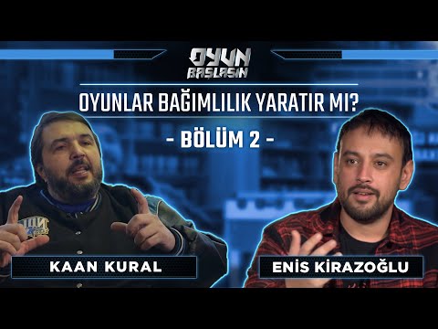 Oyun bağımlılık yapar mı? | Oyun Başlasın!Psikoloji - 2 Enis Kirazoğlu, Kaan Kural, Serdar Kuzuloğlu