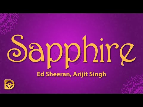 Ed Sheeran - Sapphire (Lyrics) ft. Arijit Singh