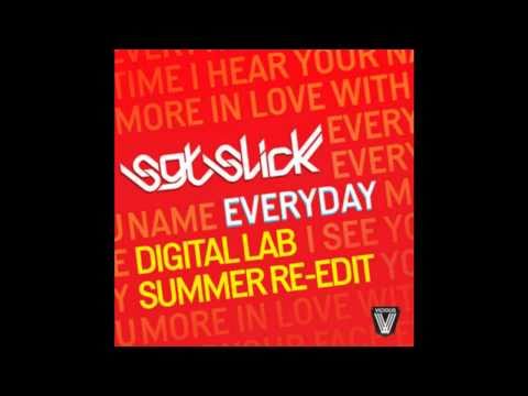 Sgt Slick - Everyday (Digital Lab Summer Re-Edit) - UCESGzsJ6tTMObgP2UY23BAA