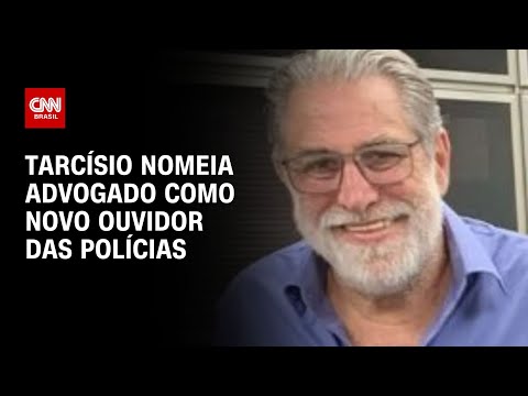 Tarcísio nomeia advogado como novo ouvidor das polícias de São Paulo | BASTIDORES CNN