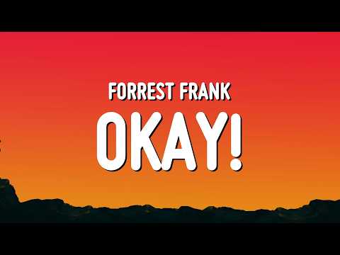 Forrest Frank - OKAY! (Lyrics) "lord im just grateful that i got to wake up today"