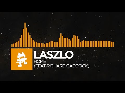 [Progressive House] - Laszlo - Home (feat. Richard Caddock) [Monstercat Release] - UCaO6TYtlC8U5ttz62hTrZgg