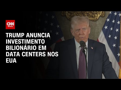 Trump anuncia investimento bilionário em data centers nos EUA | BASTIDORES CNN