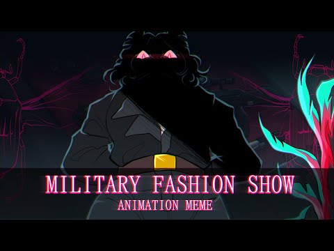 MILITARY FASHION SHOW - Animation meme