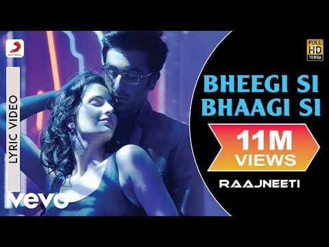 Bheegi Si Bhaagi Si - Lyric Video | Raajneeti | Ranbir | Katrina - UC3MLnJtqc_phABBriLRhtgQ