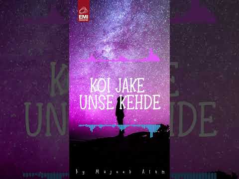 Koi Jake Unse Kehde | Mujeeb Alam | @EMIPakistanOfficial