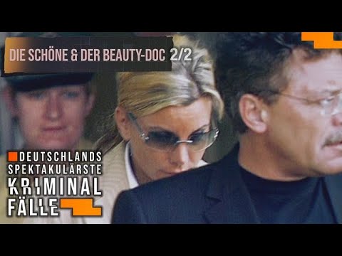 Die Schöne und der Beauty Doc 2/2 - Die Ehefrau | Deutschlands spektakulärste Kriminalfälle