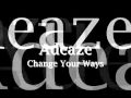 change your ways adeaze