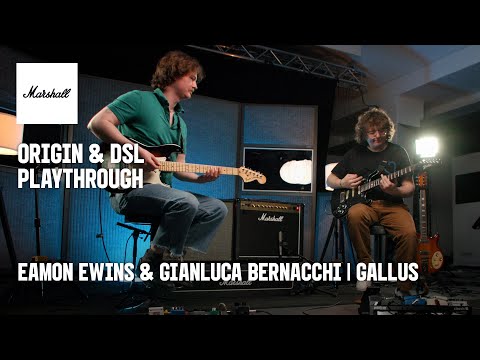 Eamon Ewins & Gianluca Bernacchi of Gallus | Origin 50C & DSL40C Playthrough | Marshall