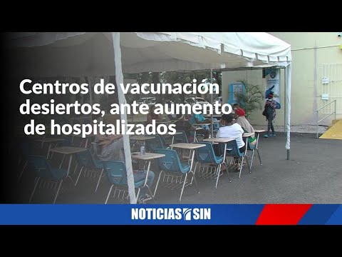 Centros de vacunación desiertos, pese aumento de hospitalizaciones