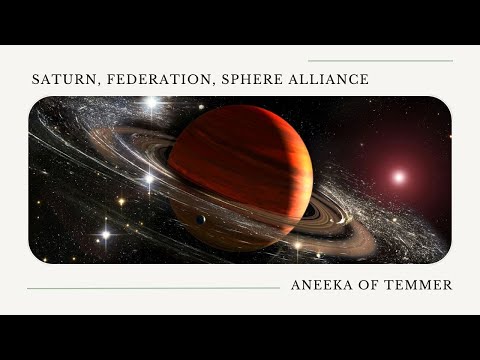 Galactic Federation and Saturn - Leaders Impossible to Find - Aneeka of Temmer