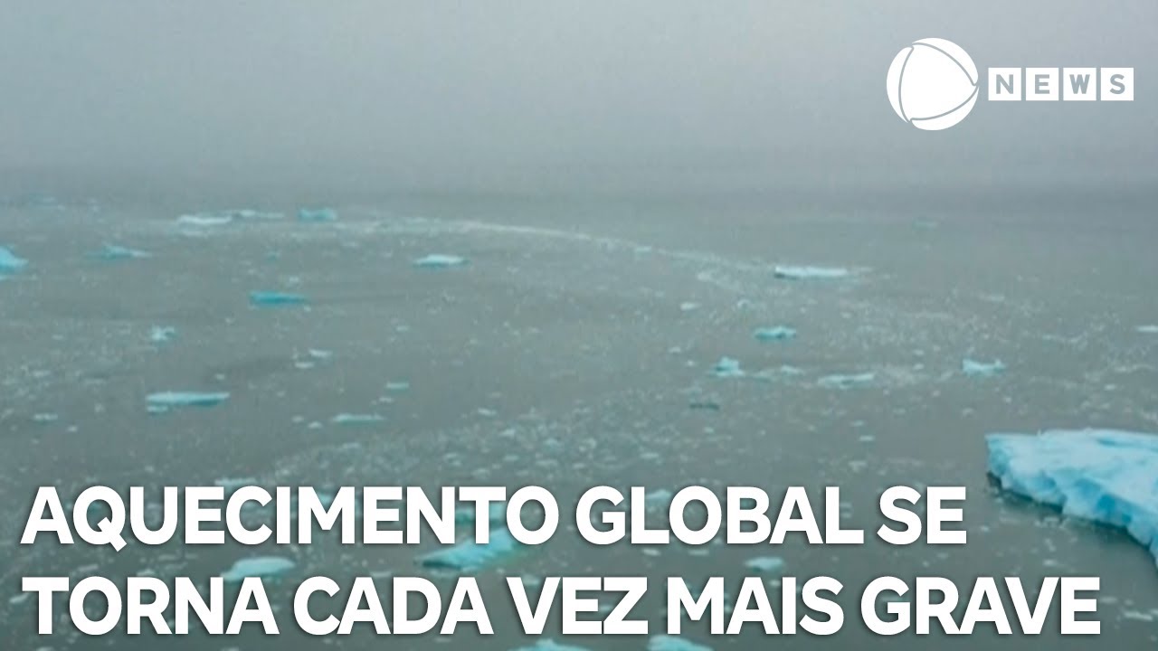 Aquecimento global se torna cada vez mais grave no planeta
