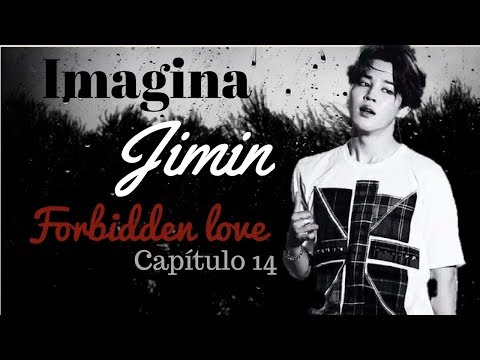 Imagina BTS ♡ Jimin – Forbidden Love - Capítulo 14