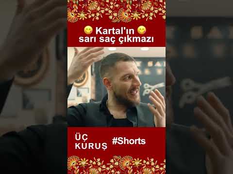 Üç Kuruş | Kartal'ın Sarı Saç Çıkmazı😋😋 #Shorts