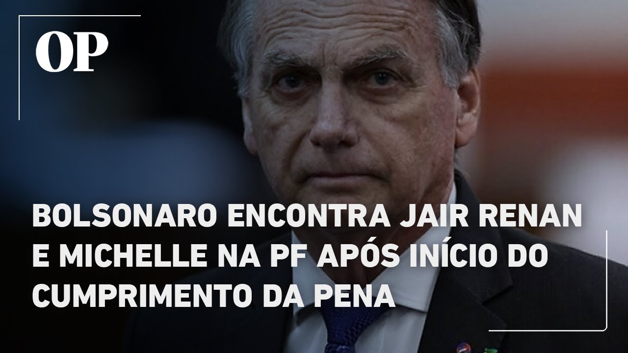 Bolsonaro encontra Jair Renan e Michelle na PF após início do cumprimento da pena
