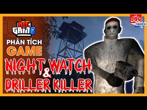Phân Tích Game: Night Watch & Driller Killer - Bí Ẩn Tên Đồ Tể Mũi Khoan | meGAME
