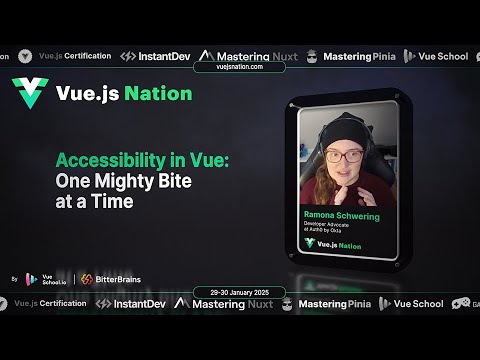 Vue.js Nation: Accessibility in Vue: One Mighty Bite at a Time ~ Ramona Schwering