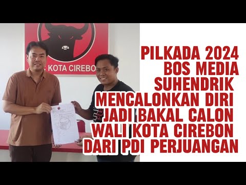 Pilkada 2024, Bos Media, Suhendrik Mencalonkan Diri Jadi Bakal Calon Wali Kota Cirebon