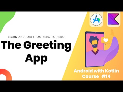 Building The Greeting App – Learn Android From Zero #14