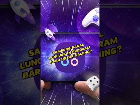 Samsung bakal luncurkan program Baru untuk gaming!