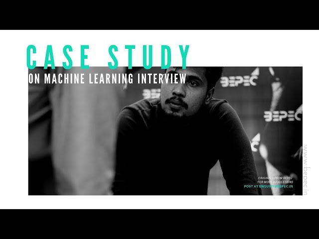 How to Ace a Machine Learning Case Study Interview