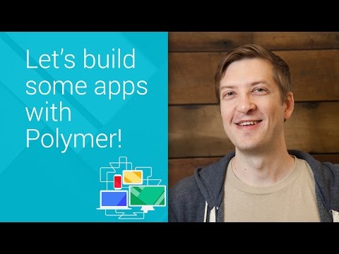 Let’s build some apps with Polymer! - Chrome Dev Summit 2014 (Rob Dodson) - UC_x5XG1OV2P6uZZ5FSM9Ttw
