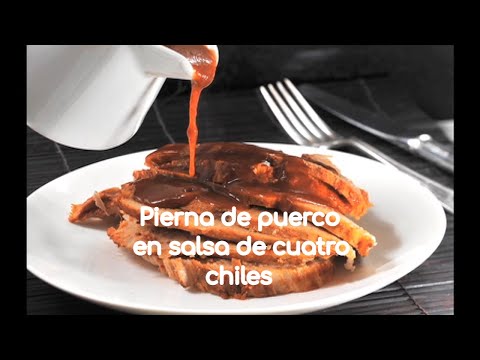 Pierna de puerco en salsa de cuatro chiles - Pork Leg in Four Chile Sauce - UCvg_5WAbGznrT5qMZjaXFGA