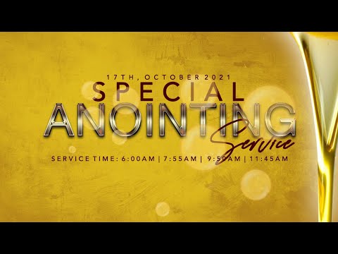 SPECIAL ANOINTING SERVICE   17, OCTOBER  2021 FAITH TABERNACLE