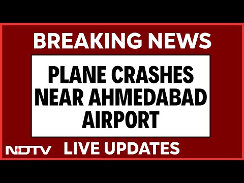 Ahmedabad Plane Crash | Air India Plane Crash | Air India Plane News | Ahmedabad News | NDTV LIVE