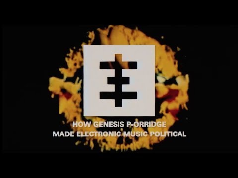 How Genesis P'Orridge made electronic music political - UCGBpxWJr9FNOcFYA5GkKrMg