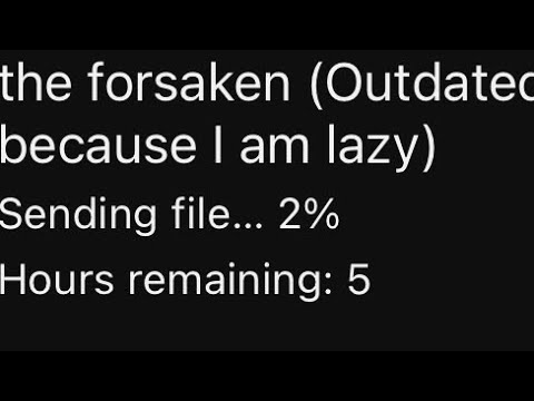 the forsaken (Outdated because I am lazy)