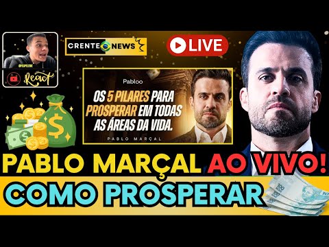 🛑 MARÇAL FAZ LIVE AO VIVO "5 PILARES PARA PROSPERAR"  - REACT FELIPE LEIBE - #pablomarçal #politica