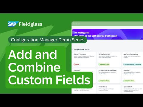 Configuration Manager Demo: How to Add and Combine Custom Fields on a Connector | SAP Fieldglass