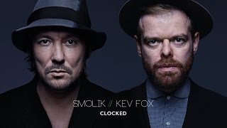 Smolik - Kev Fox - Clocked (Official Audio)