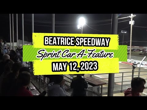 05/12/2023 Beatrice Speedway Sprint Car A-Feature - dirt track racing video image