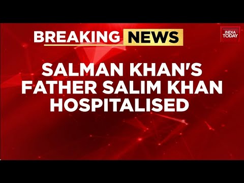 Salman Khan's Father Salim Khan, Hospitalized at Lilavati Hospital In Mumbai | India Today
