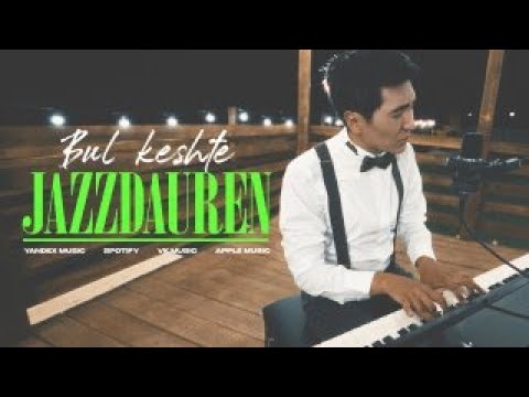 JAZZDAUREN - BUL KESHTE [Music video]