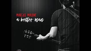 Marcus Malone  -  Better Man