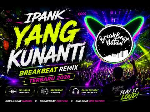 🎧 IPANK - YANG KUNANTI • BREAKBEAT REMIX TERBARU 2026