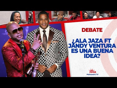 Ala Jaza Ft. Jandy Ventura, ¿Es una Buena Idea en estos momentos? - El Debate