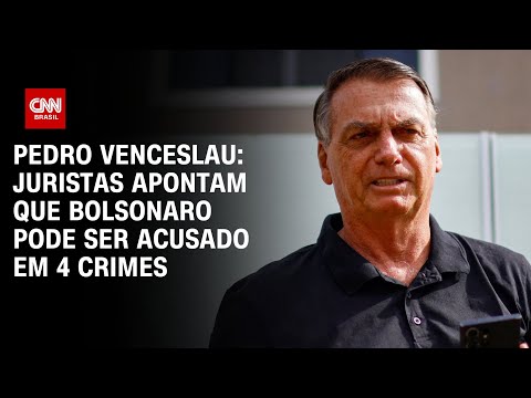 Pedro Venceslau: Juristas apontam que Bolsonaro pode ser acusado em 4 crimes | BASTIDORES CNN